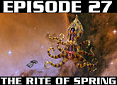 Episode 27: THE RITE OF SPRING